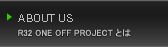 R32 ON OFF PROJECT ABOUT US